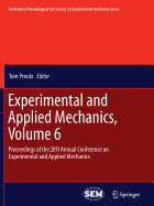 Experimental and Applied Mechanics, Volume 6: Proceedings of the 2011 Annual Conference on Experimental and Applied Mechanics