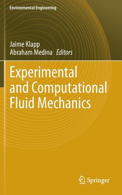 Experimental and Computational Fluid Mechanics - Klapp, Jaime (Editor), and Medina, Abraham (Editor)