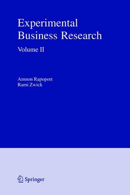 Experimental Business Research, Volume 2: Economic and Managerial Perspectives - Rapoport, Amnon (Editor), and Zwick, Rami (Editor)