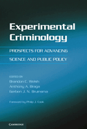 Experimental Criminology: Prospects for Advancing Science and Public Policy