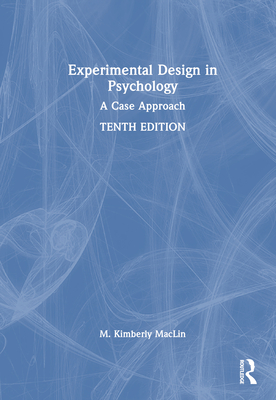 Experimental Design in Psychology: A Case Approach - Maclin, M Kimberly