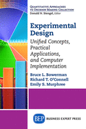 Experimental Design: Unified Concepts, Practical Applications, and Computer Implementation