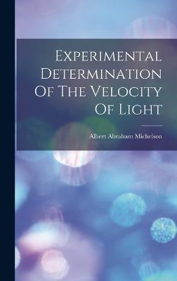 Experimental Determination Of The Velocity Of Light - Michelson, Albert Abraham