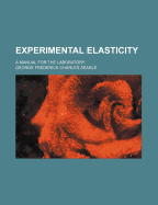 Experimental Elasticity: A Manual for the Laboratory