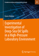 Experimental Investigation of Deep sea Oil Spills in a High pressure Laboratory Environment