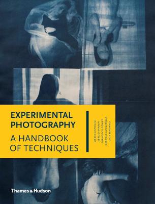 Experimental Photography: A Handbook of Techniques - Antonini, Marco, and Minniti, Sergio, and Gomez, Francisco