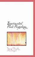 Experimental Plant Physiology - Macdougal, Daniel Trembly