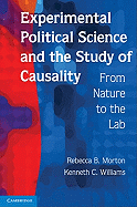 Experimental Political Science and the Study of Causality: From Nature to the Lab