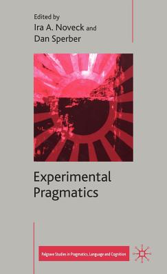 Experimental Pragmatics - Noveck, I (Editor), and Sperber, D (Editor)