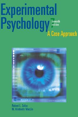 Experimental Psychology: A Case Approach - Solso, Robert L, Ph.D., and MacLin, M Kimberly