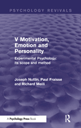 Experimental Psychology Its Scope and Method: Volume V (Psychology Revivals): Motivation, Emotion and Personality