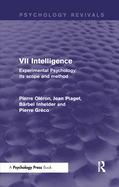 Experimental Psychology Its Scope and Method: Volume VII (Psychology Revivals): Intelligence