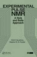 Experimental Pulse NMR: A Nuts and Bolts Approach