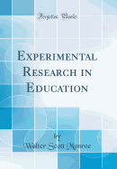 Experimental Research in Education (Classic Reprint)
