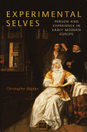 Experimental Selves: Person and Experience in Early Modern Europe