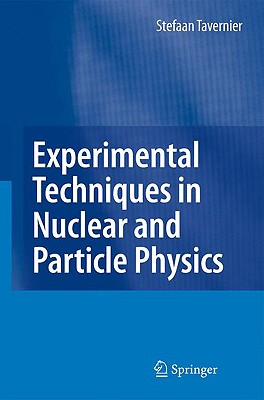 Experimental Techniques in Nuclear and Particle Physics - Tavernier, Stefaan