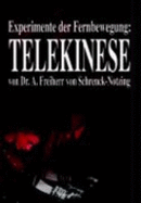 Experimente Der Fernbewegung-Telekinese: Im Psychologischen Institut Der Mã¼Nchener Universitã¤T Und Im Laboratorium Des Verfassers (Paperback)