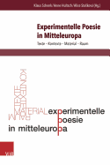 Experimentelle Poesie in Mitteleuropa: Texte - Kontexte - Material - Raum