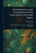 Experiments and Considerations Touching Colours (1664)
