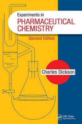 Experiments in Pharmaceutical Chemistry - Dickson, Charles