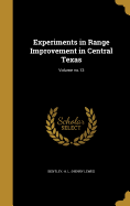 Experiments in Range Improvement in Central Texas; Volume No.13