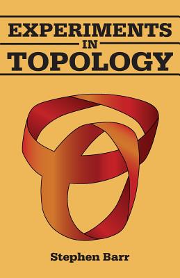 Experiments in Topology - Barr, Stephen