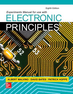 Experiments Manual for use with Electronic Principles - Malvino, Albert, and Bates, David, and Hoppe, Patrick