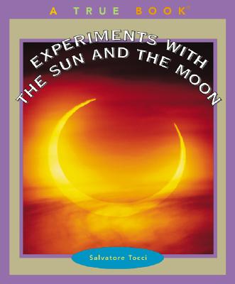 Experiments with the Sun and Moon - Tocci, Salvatore