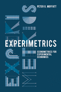 Experimetrics: Econometrics for Experimental Economics