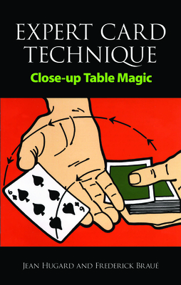 Expert Card Technique - Hugard, Jean, and Braue, Frederick