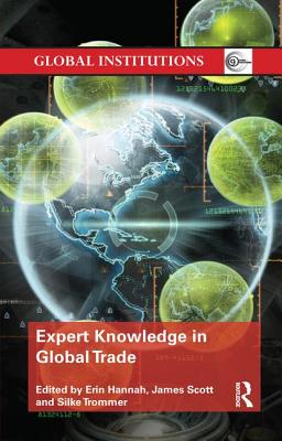 Expert Knowledge in Global Trade - Hannah, Erin (Editor), and Scott, James (Editor), and Trommer, Silke (Editor)