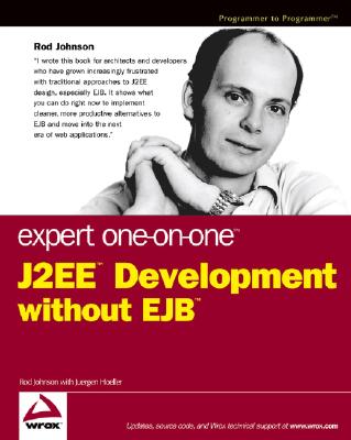Expert One-on-One J2EE Development without EJB - Johnson, Rod, and Hller, Jrgen