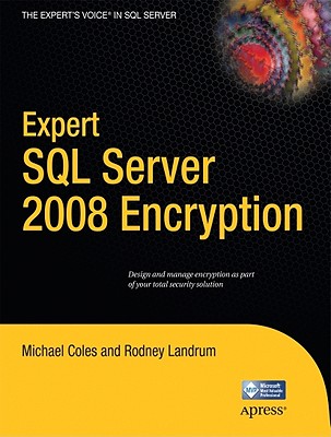 Expert SQL Server 2008 Encryption - Coles, Michael, and Landrum, Rodney
