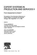 Expert Systems in Production and Services II: From Assessment to Action?: Proceedings of the International Workshop on Expert Systems in Production and Services, Chicago, USA, September 13-15, 1988 - Bernold, Thomas