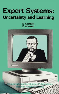 Expert Systems: Uncertainty and Learning - Castillo, Enrique, and Alvarez, E