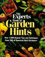 Expert's Book of Garden Hints: Over 1, 500 Organic Tips and Techniques from 250 of America's Best Gardeners