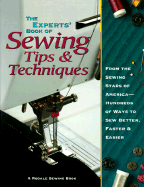 Experts' Book of Sewing Tips and Techniques: From the Sewing Stars of America--Hundreds of Ways to Sew Better, Faster and Easier