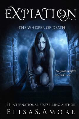 Expiation - The Whisper of Death - Amore, Elisa S, and Janeczko, Leah D (Translated by), and Crawford, Annie (Editor)