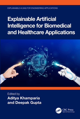 Explainable Artificial Intelligence for Biomedical and Healthcare Applications - Khamparia, Aditya (Editor), and Gupta, Deepak (Editor)