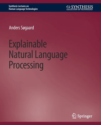 Explainable Natural Language Processing - Sgaard, Anders