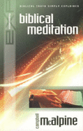 Explaining Biblical Meditation - McAlpine, Campbell