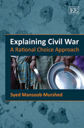 Explaining Civil War: A Rational Choice Approach