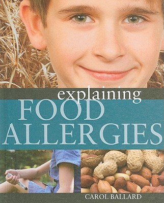 Explaining Food Allergies - Ballard, Carol, Dr.