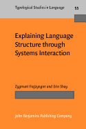 Explaining Language Structure through Systems Interaction