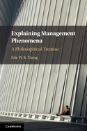 Explaining Management Phenomena: A Philosophical Treatise