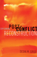 Explaining Post-Conflict Reconstruction