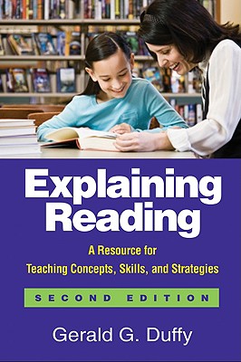 Explaining Reading: A Resource for Teaching Concepts, Skills, and Strategies - Duffy, Gerald G, Edd