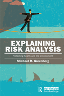 Explaining Risk Analysis: Protecting Health and the Environment