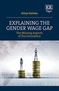 Explaining the Gender Wage Gap: The Missing Aspects of Discrimination
