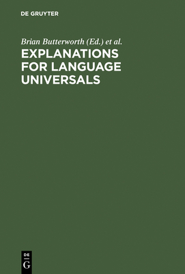 Explanations for Language Universals - Butterworth, Brian (Editor), and Comrie, Bernard (Editor), and Dahl, sten (Editor)